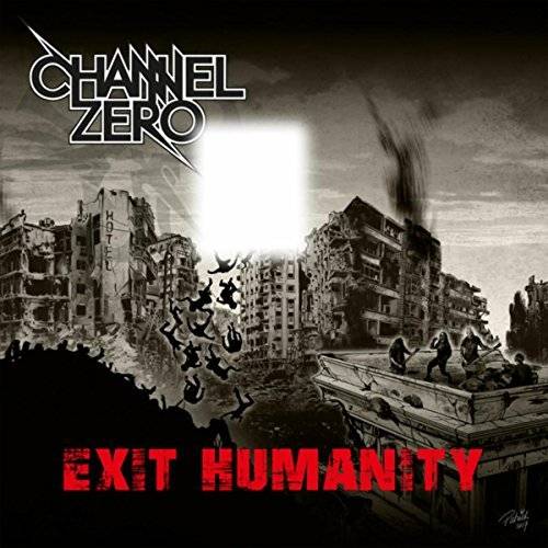 Channel Zero : Exit Humanity